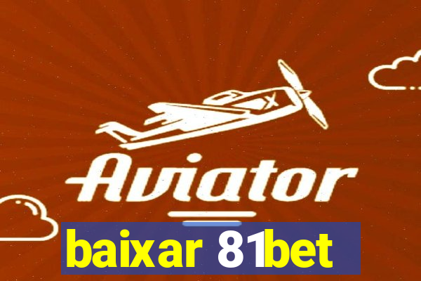 baixar 81bet